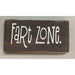 Market on Blackhawk:  Fart Zone (large size) - Handmade Painted Wood Sign   |   Ceils Crafts